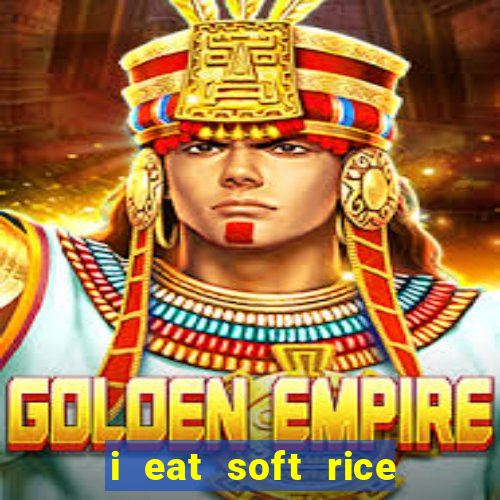 i eat soft rice in another world manga pt br